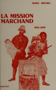 Cover of: La mission Marchand 1895-1899.