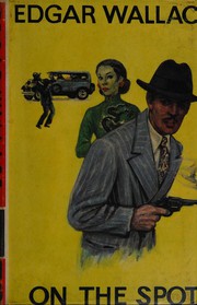 On the spot by Edgar Wallace