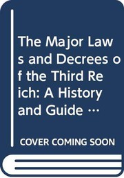 Cover of: The Major Laws and Decrees of the Third Reich: A History and Guide with Texts