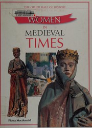 Cover of: Women in medieval times by Fiona MacDonald, Fiona MacDonald