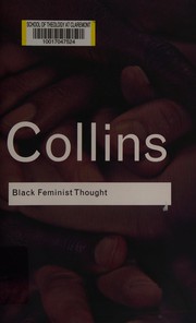 Cover of: Black Feminist Thought: Knowledge, Consciousness, and the Politics of Empowerment