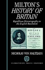 Milton's History of Britain by Nicholas Von Maltzahn