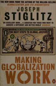 Cover of: Making Globalization Work: The Next Steps to Global Justice