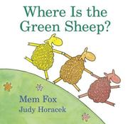 Cover of: Where is the green sheep? by Mem Fox, Judy Horacek, Mem Fox