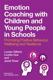 Cover of: Emotion Coaching with Children and Young People in Schools: Promoting Positive Behaviour, Wellbeing and Resilience