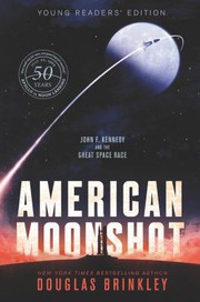 Cover of: American Moonshot Young Readers' Edition: John F. Kennedy and the Great Space Race