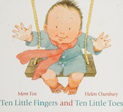 Cover of: Ten little fingers and ten little toes by Mem Fox, Helen Oxenbury, Eva Linazasoro Izagirre, Mem Fox