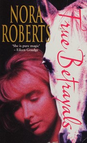 Cover of: True betrayals by Nora Roberts, Nora Roberts