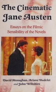 Cover of: The cinematic Jane Austen: essays on the filmic sensibility of the novels