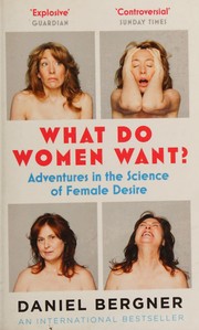 Cover of: What do women want?: adventures in the science of female desire