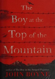 The Boy at the Top of the Mountain by John Boyne