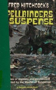 Alfred Hitchcock’s Spellbinders in Suspense by Alfred Hitchcock, Agatha Christie, Roald Dahl, Richard Connell