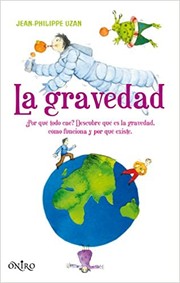 Cover of: La gravedad by Jean-Philippe Uzan, Gemma Gallart, Jean-Philippe Uzan, Gemma Gallart