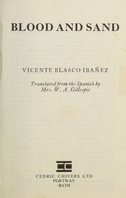 Cover of: Blood and sand by Vicente Blasco Ibáñez, Vicente Blasco Ibáñez