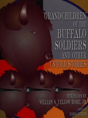 Cover of: Grandchildren of the Buffalo Soldiers, and other untold stories: five plays