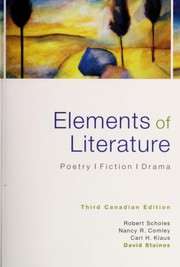 Elements of Literature - Third Canadian Edition by Robert Scholes, Nancy R. Comley, Carl H. Klaus, David Staines, Nathaniel Hawthorne, Edgar Allan Poe, Herman Melville, Kate Chopin, Антон Павлович Чехов, James Joyce, F. Scott Fitzgerald, William Faulkner, Alice Munro, Rohinton Mistry, Sylvia Plath, Margaret Atwood, William Shakespeare, George Bernard Shaw, Arthur Miller