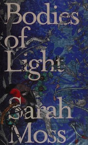 Bodies of light by Sarah Moss