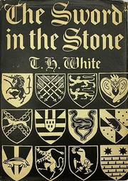 The sword in the stone by T. H. White