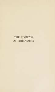 Cover of: The compass of philosophy: an essay in intellectual orientation