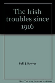 Cover of: The Irish troubles since 1916