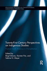 Twenty-first century perspectives on indigenous studies by Birgit Däwes, Karsten Fitz, Sabine N. Meyer