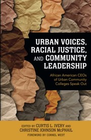 Cover of: Urban Voices, Racial Justice, and Community Leadership: African American CEOs of Urban Community Colleges Speak Out