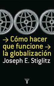 Cover of: Cómo hacer que funcione la globalización