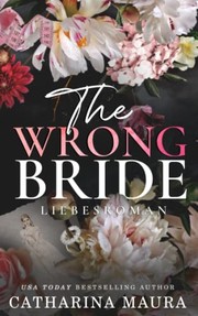 The Wrong Bride by Catharina Maura