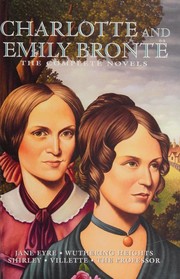 Cover of: Charlotte and Emily Bronte: The Complete Novels