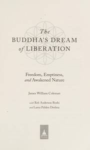 Cover of: The Buddha's dream of liberation: freedom, emptiness, and awakened nature