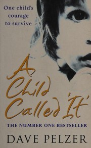 Cover of: A child called "it" by David J. Pelzer