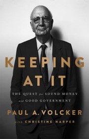 Keeping at it by Paul A. Volcker