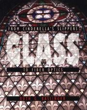 Cover of: Glass: From Cinderella's Slippers to Fiber Optics