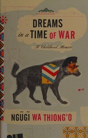 Dreams in a Time of War by Ngũgĩ wa Thiongʼo, Miguel García