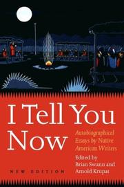 Cover of: I Tell You Now (Second Edition): Autobiographical Essays by Native American Writers (American Indian Lives)