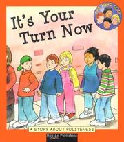 Cover of: It's your turn now: a story about politeness