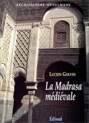 Cover of: La madrasa médiévale: architecture musulmane