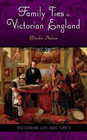 Family Ties in Victorian England (Victorian Life and Times) by Claudia Nelson