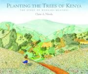 Cover of: Planting the Trees of Kenya: The Story of Wangari Maathai