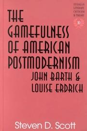 The gamefulness of American postmodernism by Steven D. Scott