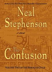 Cover of: The confusion by Neal Stephenson, Simon Prebble, Katherine Kellgren, Kevin Pariseau, Neal Stephenson