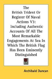 Cover of: The British Trident Or Register Of Naval Actions V3 by Archibald Duncan