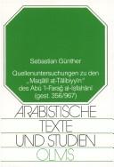 Quellenuntersuchungen zu den "Maqātil aṭ-Ṭālibiyyīn" des Abū ʼl-Faraǧ al-Iṣfahānī (gest. 356/967) by Sebastian Günther