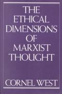 The ethical dimensions of Marxist thought by Cornel West