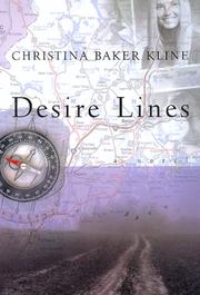 Cover of: Desire lines by Christina Baker Kline, Christina Baker Kline