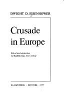 Crusade in Europe by Dwight D. Eisenhower