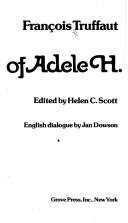 Cover of: The story of Adele H.: [the complete script of the film]