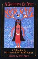 Cover of: A Gathering of spirit: a collection by North American Indian women