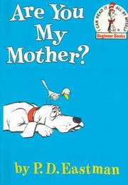 Are You My Mother? by P. D. Eastman