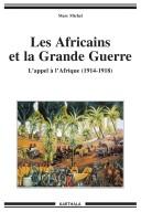 Cover of: Les Africains et la Grande Guerre: l'appel à l'Afrique (1914-1918)